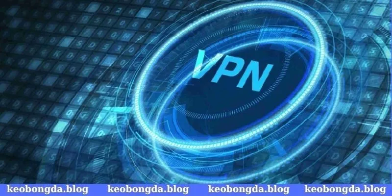 Sử dụng VPN là cách tốt nhất để khắc phục link bị chặn